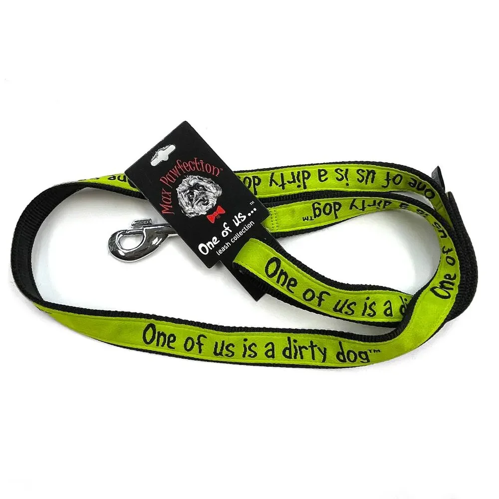Max Pawfection One of Us Is A Dirty Dog Leash 4' x 1